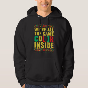 Black Pride We Re All The Same Colour Inside Hoodie