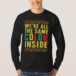 Black Pride  We Re All The Same Colour Inside T-Shirt