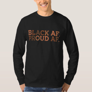 Black Proud AF African History Month BHM Melanin M T-Shirt