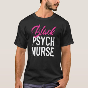 Black Psych Nurse African American T-Shirt