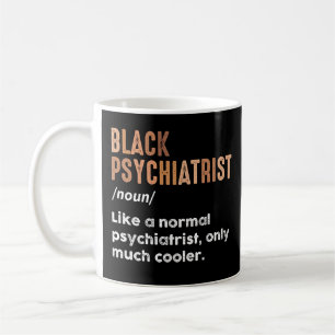 Black Psychiatrist Definition Funny Psychiatry Coffee Mug