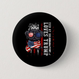 Black Pug Even My Dog Loves Trump Funny 6 Cm Round Badge