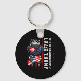 Black Pug Even My Dog Loves Trump Funny Key Ring