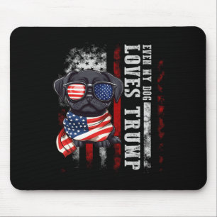 Black Pug Even My Dog Loves Trump Funny Mouse Pad