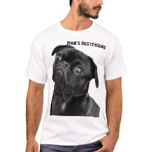 Black PUG MAN'S BESTFRIEND WHITE SHIRT