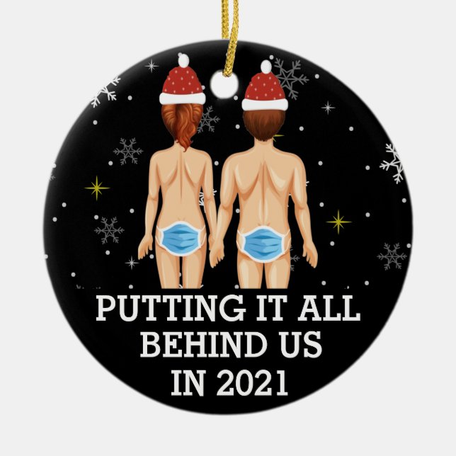 Black Putting it all behind us in 2021 Ceramic Ornament (Front)
