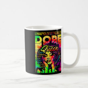 Black Queen Afro Unapologetically Drug Melanin Gir Coffee Mug