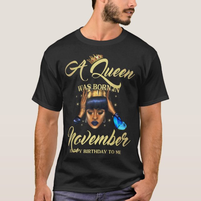 Black Queen Born In November Birthday Black Girl B T-Shirt (Front)