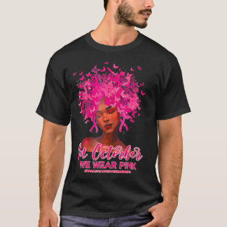 Black Queen Breast Cancer In October We Wear Pink T-Shirt