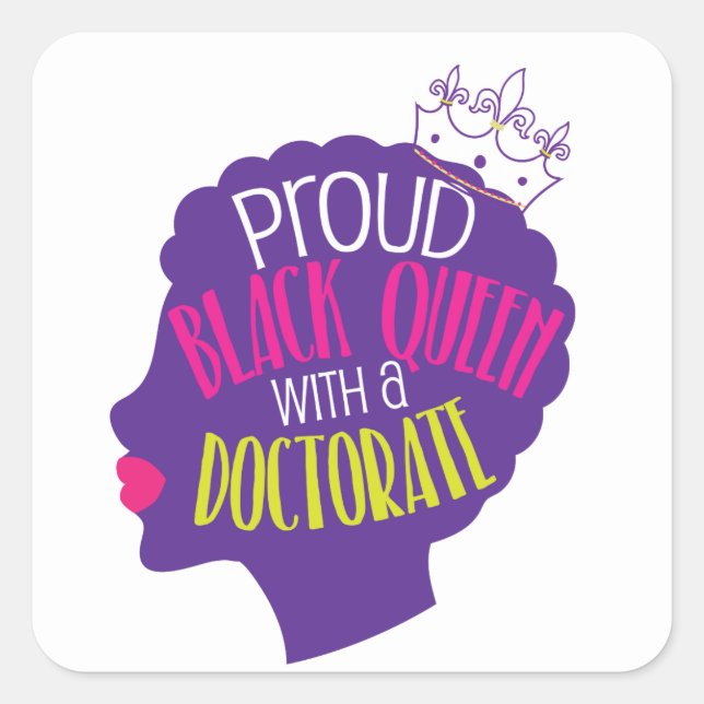 Black Queen Doctorate Degree PhD Graduation Gift Square Sticker (Front)
