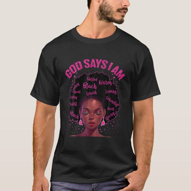 Black Queen God Says I Am Black Melanin History Af T-Shirt (Front)