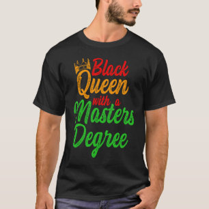 Black Queen Grads Fun Masters Graduation T-Shirt