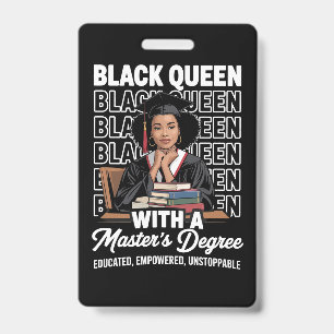 Black Queen Masters Degree Graduation Educated ID Badge
