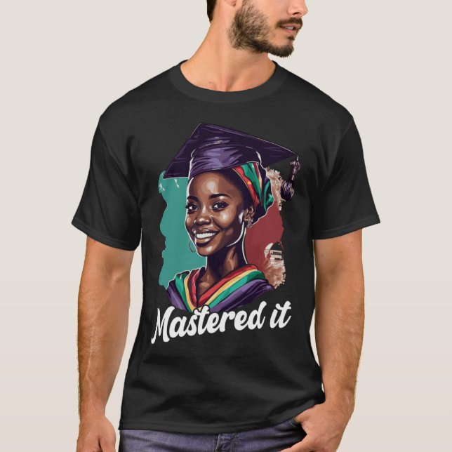 Black Queen Masters Graduation Girl Mastered It  4 T-Shirt (Front)