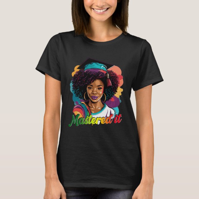 Black Queen Masters Graduation Girl Mastered It T-Shirt (Front)