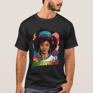 Black Queen Masters Graduation Girl Mastered It T-Shirt