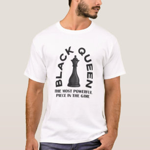 Black Queen Most Powerful Piece Chess Black Hist T-Shirt