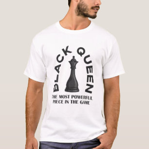 Black Queen Most Powerful Piece Chess Black Hist T-Shirt