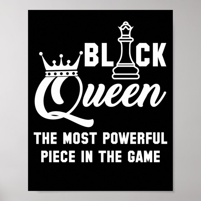 Black Queen Most Powerful Piece In The Game Chess Poster (Front)