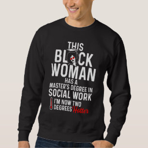 Black Queen Msw Social Work Degrees Masters Gradua Sweatshirt