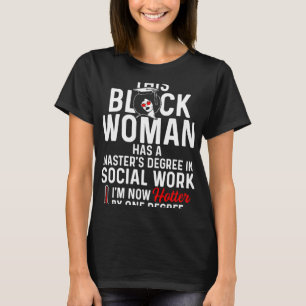 Black Queen MSW Social Work Hot Degree Masters Gra T-Shirt
