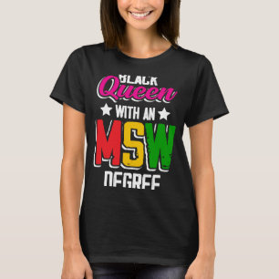 Black Queen MSW Social Work Masters Graduation DA1 T-Shirt