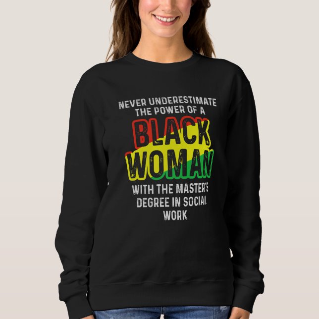 Black Queen Msw Social Work Masters Graduation   Sweatshirt (Front)
