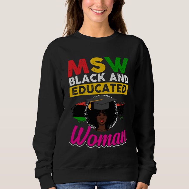Black Queen MSW Social Work Woman Masters Graduati Sweatshirt (Front)