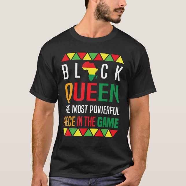 Black Queen The Most Powerful Piece Black History  T-Shirt (Front)