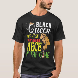 Black Queen The Most Powerful Piece Black History T-Shirt