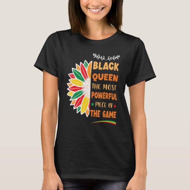 Black Queen The Most Powerful Piece Black History  T-Shirt (Front)