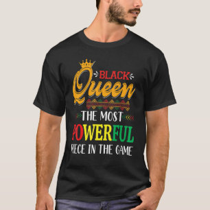 Black queen the most powerful piece Black History  T-Shirt