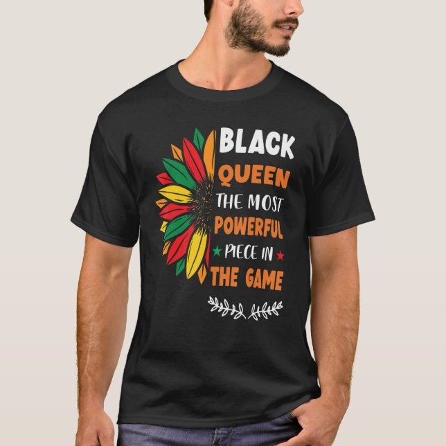 Black Queen The Most Powerful Piece Black History  T-Shirt (Front)
