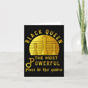 Black Queen The Most Powerful Piece In Game Women Card