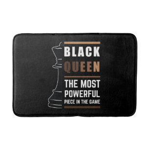 Black Queen The Most Powerful Piece In The Game 1 Bath Mat