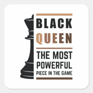 Black Queen The Most Powerful Piece In The Game 2 Square Sticker