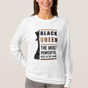 Black Queen The Most Powerful Piece In The Game 2 T-Shirt