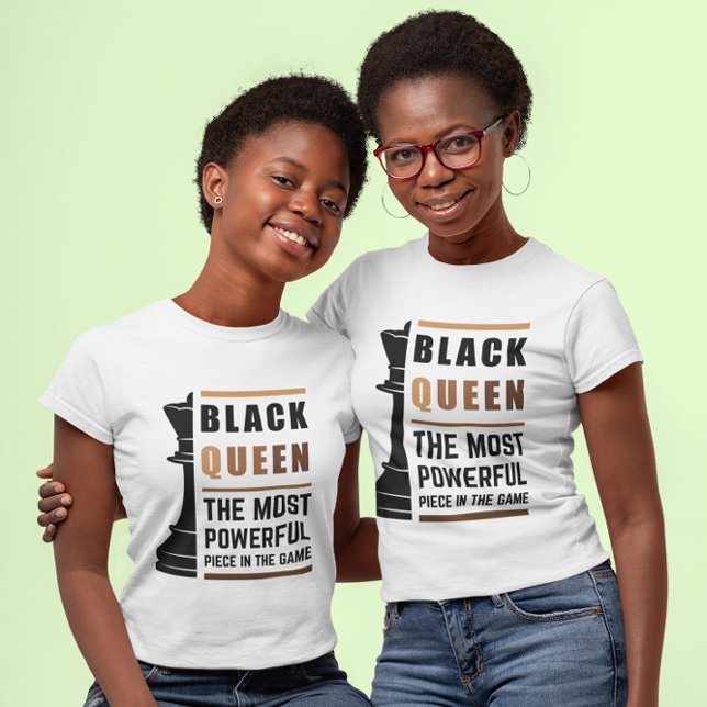 Black Queen The Most Powerful Piece In The Game 2 T-Shirt (Creator Uploaded)