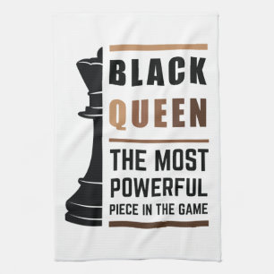 Black Queen The Most Powerful Piece In The Game 2 Tea Towel