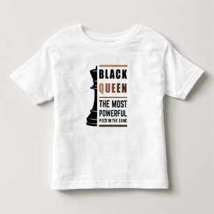 Black Queen The Most Powerful Piece In The Game 2 Toddler T-Shirt