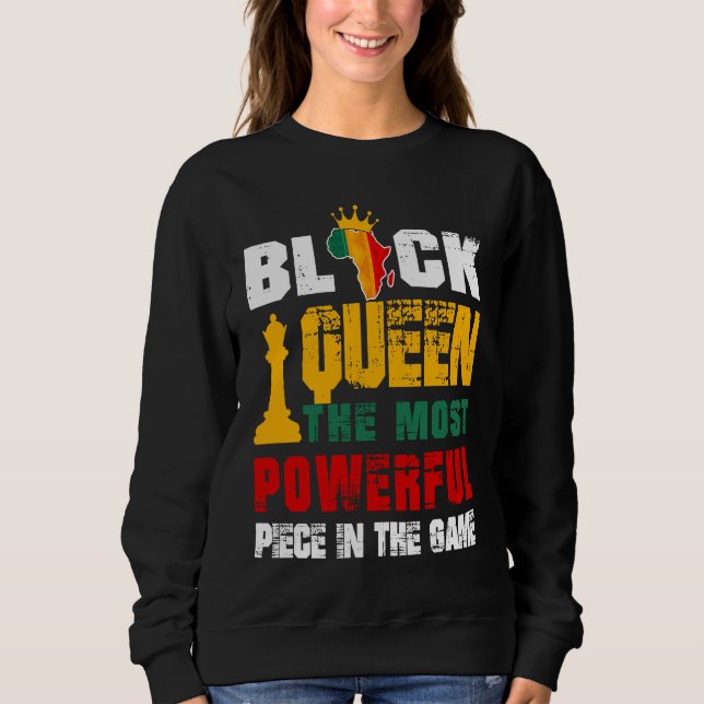 Black Queen The Most Powerful Piece In The Game Af Sweatshirt (Front)