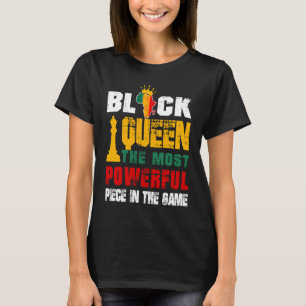 Black Queen The Most Powerful Piece In The Game Af T-Shirt