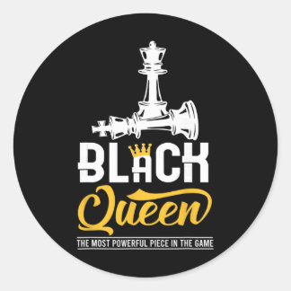 Black Queen The Most Powerful Piece In The Game Me Classic Round Sticker