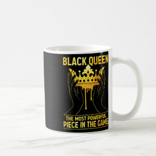 Black Queen The Most Powerful Piece In The Game Me Coffee Mug