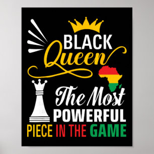 Black Queen The Most Powerful Piece In The Game Me Poster