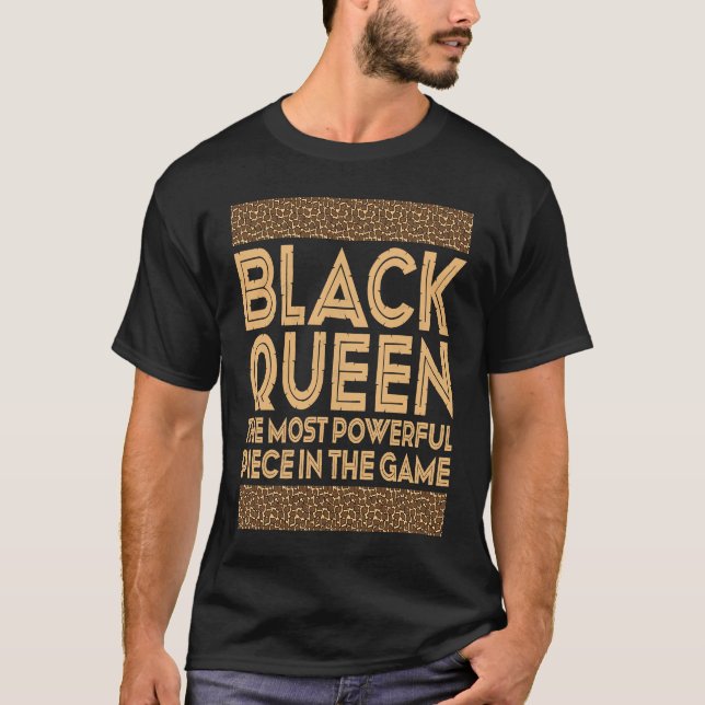 Black Queen The Most Powerful Piece In The Game T-Shirt (Front)