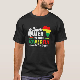Black Queen The Most Powerful Piece In The Game T-Shirt