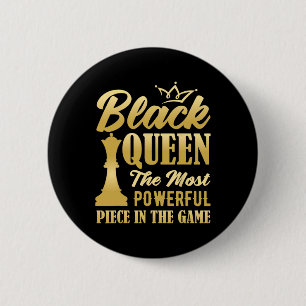 Black Queen The Most Powerful Piece In The Game Wo 6 Cm Round Badge