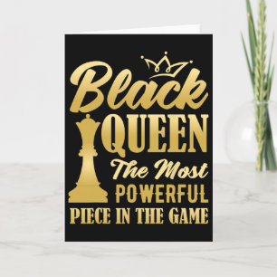 Black Queen The Most Powerful Piece In The Game Wo Card