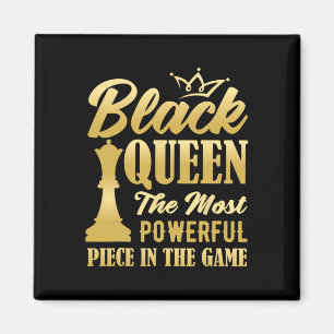 Black Queen The Most Powerful Piece In The Game Wo Magnet